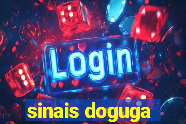 sinais doguga